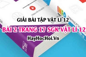 Giải bài 2 trang 17 SGK Vật lí 12: Con lắc đơn, công thức tính chu kỳ, động năng, thế năng của con lắc đơn
